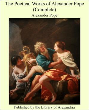Cover of the book The Poetical Works of Alexander Pope (Complete) by Jonathan Swift