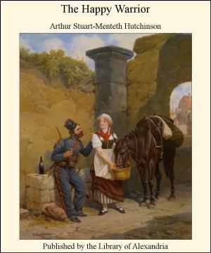 Cover of the book The Happy Warrior by Milburg Francisco Mansfield