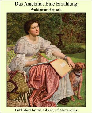 Cover of the book Das Anjekind: Eine Erzählung by Florence Morse Kingsley