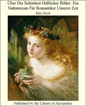 Cover of the book Über Die Schönheit Häßlicher Bilder: Ein Vademecum Für Romantiker Unserer Zeit by William Blake