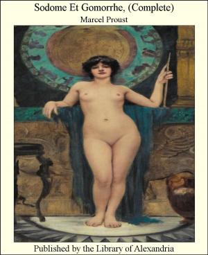 Cover of the book Sodome et Gomorrhe, (Complete) by A. Monroe Aurand, Jr.