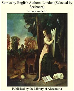 Cover of the book Stories by English Authors London (Selected by Scribners) by Juan Valera
