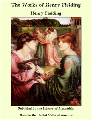 Cover of the book The Works of Henry Fielding by Mrs. Henry Wood
