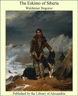 Cover of the book The Eskimo of Siberia by Benjamin Leopold Farjeon