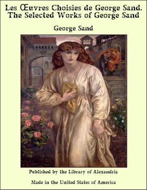Book cover of Les Oeuvres Choisies de George Sand. The Selected Works of George Sand