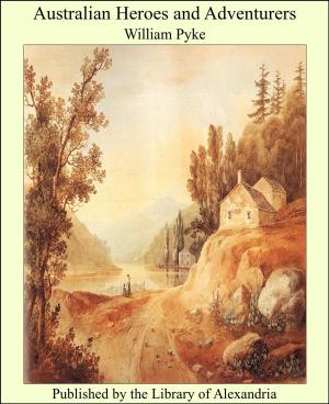 Cover of the book Australian Heroes and Adventurers by Sir Pelham Grenville Wodehouse