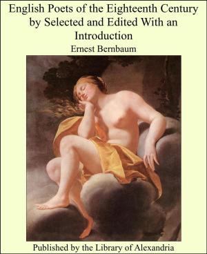 Cover of the book English Poets of the Eighteenth Century by Selected and Edited With an Introduction by Aristophanes