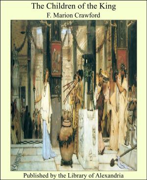 Cover of the book The Children of the King by Nicolas Blondeau & Alcide Bonneau & François Noël