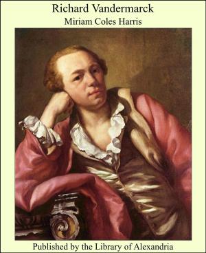 Cover of the book Richard Vandermarck by Ernest William Hornung
