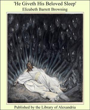 Cover of the book 'He Giveth His Beloved Sleep' by Ernest Glanville