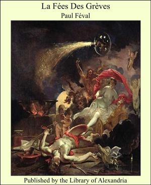 Cover of the book La Fées Des Grèves by William John Locke