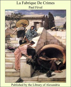 Cover of the book La Fabrique De Crimes by Reginald R. Sharpe