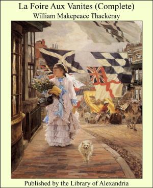 Cover of the book La Foire Aux Vanites (Complete) by Edward Palmer