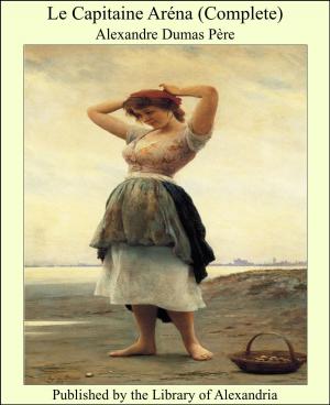 Cover of the book Le Capitaine Aréna (Complete) by Marie Corelli