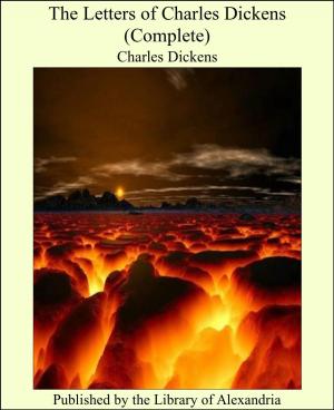 Cover of the book The Letters of Charles Dickens (Complete) by W. Winwood Reade