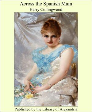 Cover of the book Across the Spanish Main by Joseph P. Tumulty