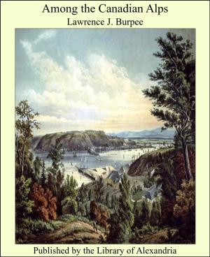 Cover of the book Among the Canadian Alps by Camille Flammarion