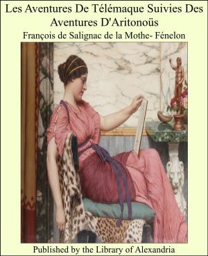 Cover of the book Les Aventures De Télémaque Suivies Des Aventures D'Aritonoüs by Louis A. Boettiger