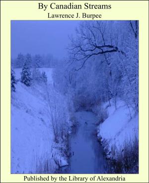 Cover of the book By Canadian Streams by Laura Jean Libbey