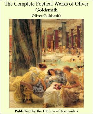 Book cover of The Complete Poetical Works of Oliver Goldsmith