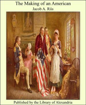 Cover of the book The Making of an American by Robert William Chambers