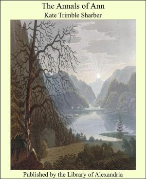 Cover of the book The Annals of Ann by Leopold Ritter von Sacher-Masoch