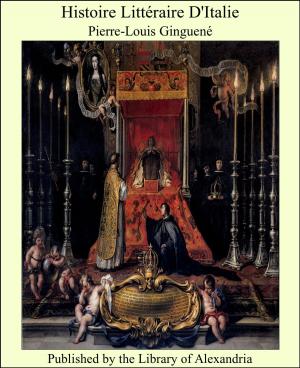 Cover of the book Histoire Littéraire D'Italie by Brantz Mayer