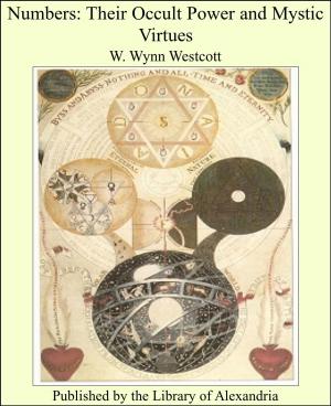 Cover of the book Numbers: Their Occult Power and Mystic Virtues by Mercy Otis Warren