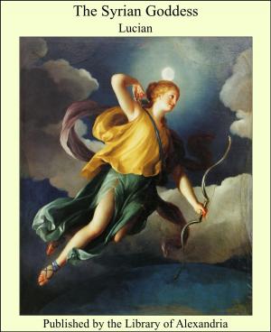 Cover of the book The Syrian Goddess by Mary Elizabeth Braddon