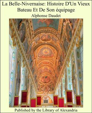 Cover of the book La Belle-Nivernaise: Histoire D'Un Vieux Bateau Et De Son équipage by Ridgwell Cullum