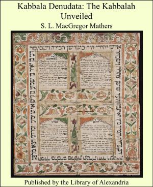 Cover of the book Kabbala Denudata: The Kabbalah Unveiled by Augustus De Morgan