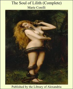Cover of the book The Soul of Lilith (Complete) by William Francis Dawson