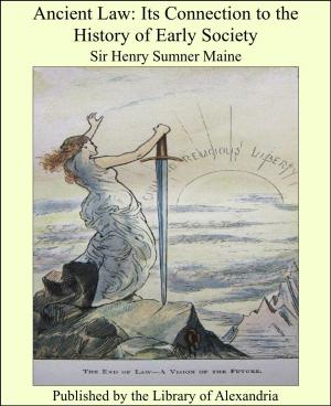 Cover of the book Ancient Law: Its Connection to the History of Early Society by Arnold Bennett