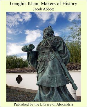Cover of the book Genghis Khan, Makers of History by Camilo Ferreira Botelho Castelo Branco