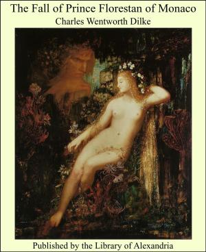 Cover of the book The Fall of Prince Florestan of Monaco by Augustus De Morgan