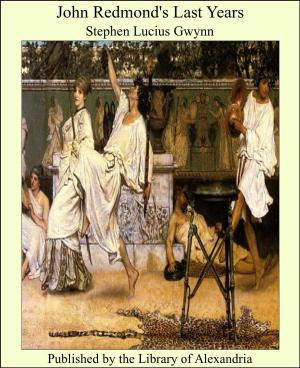 Cover of the book John Redmond's Last Years by Alice Birkhead