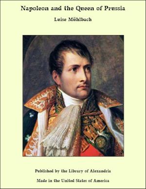 Cover of the book Napoleon and the Queen of Prussia by Jean-Henri Fabre