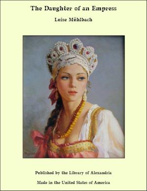 Cover of the book The Daughter of an Empress by Mrs. Cecil Hall