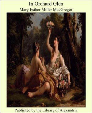 Cover of the book In Orchard Glen by Thomas Mealey Harris