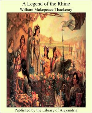 Cover of the book A Legend of the Rhine by Helen Reimensnyder Martin