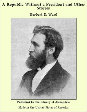 Cover of the book A Republic Without a President and Other Stories by H. C. Hart