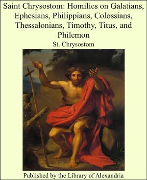 Book cover of Saint Chrysostom: Homilies on Galatians, Ephesians, Philippians, Colossians, Thessalonians, Timothy, Titus, and Philemon