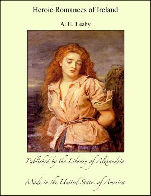 Cover of the book Heroic Romances of Ireland (Complete) by Anonymous