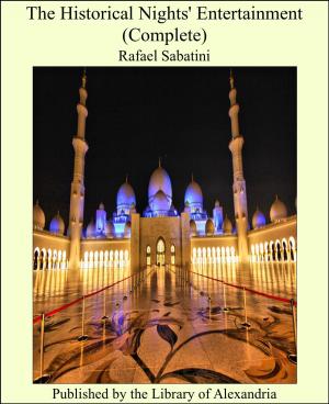Cover of the book The Historical Nights' Entertainment (Complete) by Prophet Muhammad