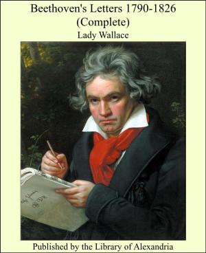 Cover of the book Beethoven's Letters 1790-1826 (Complete) by William Ware