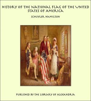 Cover of the book History of the National Flag of the United States of America by John Frederick Schroeder
