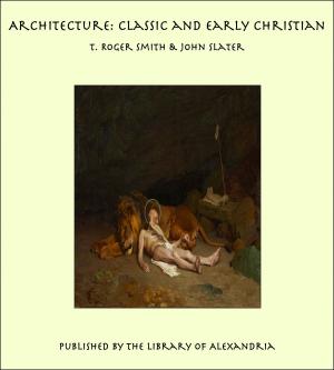 Cover of the book Architecture: Classic and Early Christian by Edmond de Goncourt