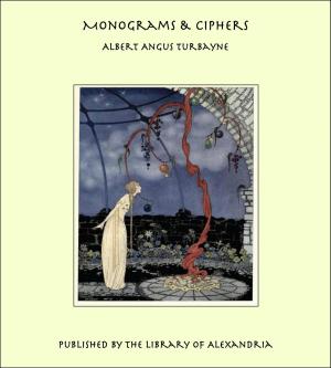 Cover of the book Monograms & Ciphers by Maud Margaret Key Stawell