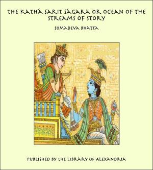 Cover of the book The Kathá Sarit Ságara or Ocean of the Streams of Story by Matilda Coxe Evans Stevenson