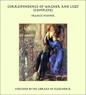 Cover of the book Correspondence of Wagner and Liszt (Complete) by Charles Carleton Coffin